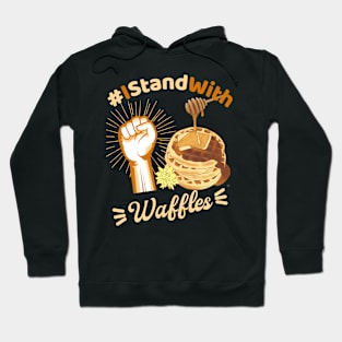 I Stand with Waffles funny food design Hoodie